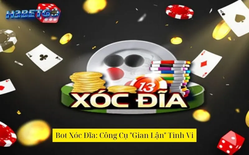 Bot Xóc Đĩa: Công Cụ "Gian Lận" Tinh Vi