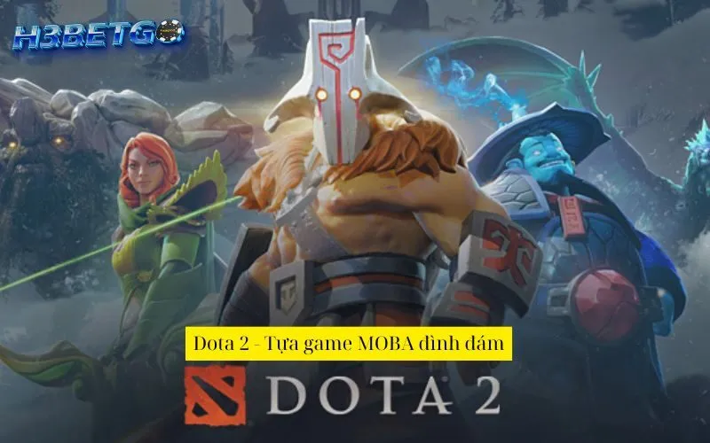 Dota 2 - Tựa game MOBA đình đám