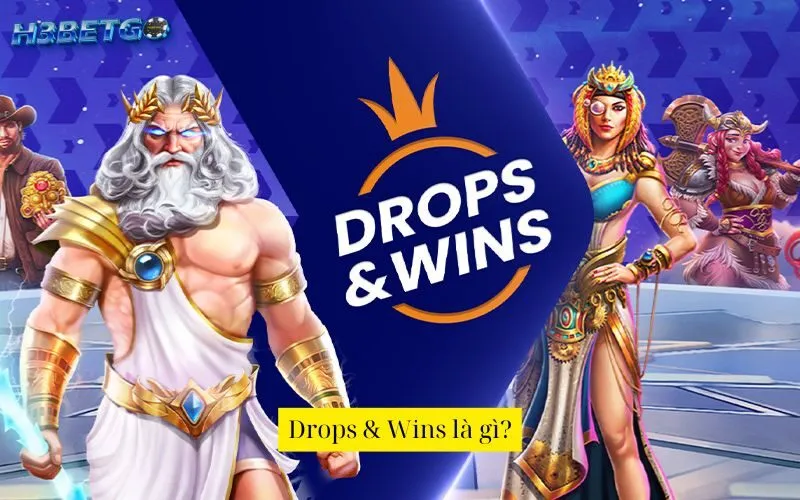 Drops & Wins là gì?