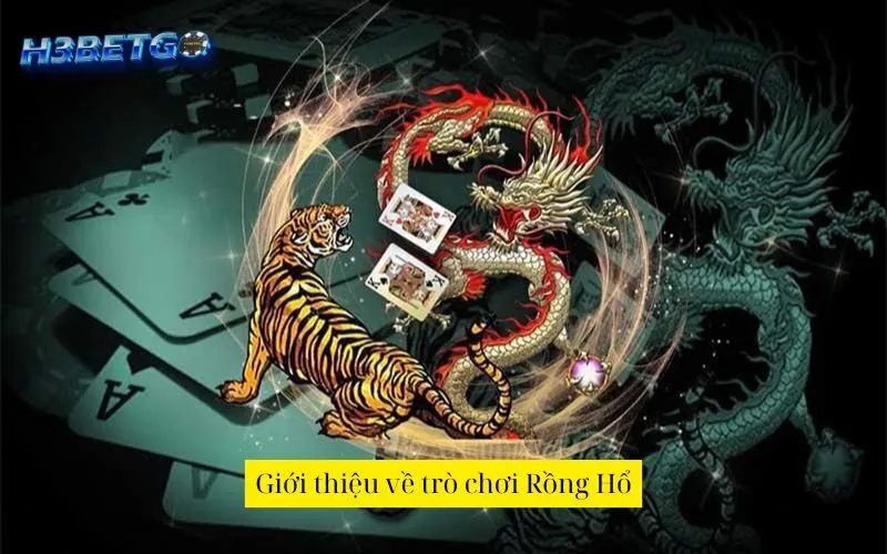 Giới thiệu về trò chơi Rồng Hổ