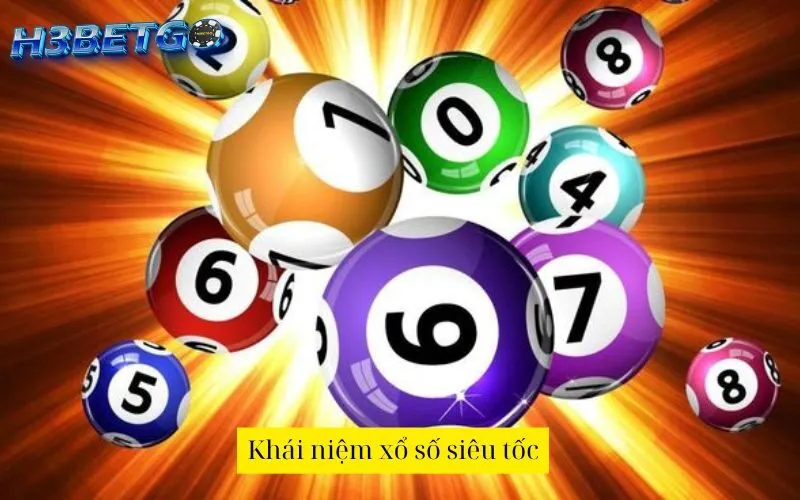 Khái niệm xổ số siêu tốc