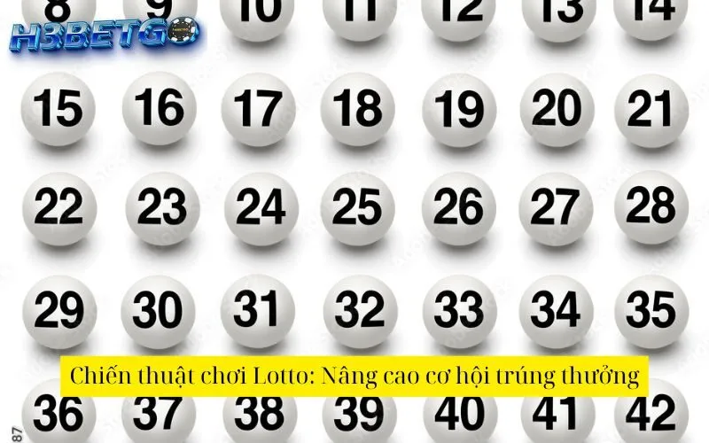 Chiến thuật chơi Lotto: Nâng cao cơ hội trúng thưởng