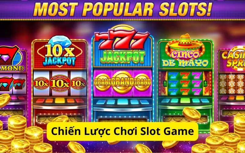Chiến Lược Chơi Slot Game