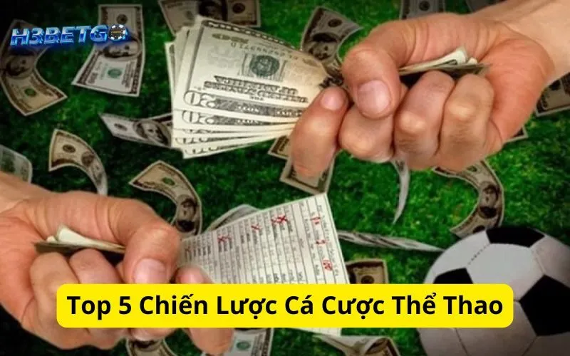 Top 5 Chiến Lược Cá Cược Thể Thao