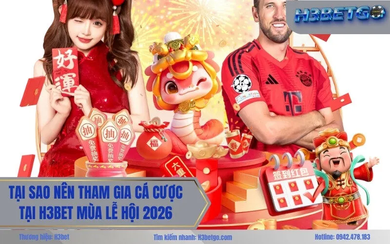 Tại sao nên tham gia cá cược tại h3bet mùa lễ hội 2026