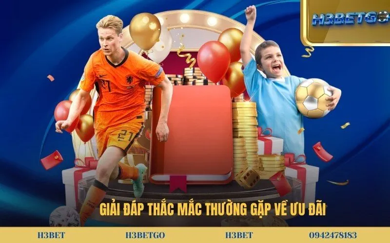 Giải đáp thắc mắc thường gặp về ưu đãi