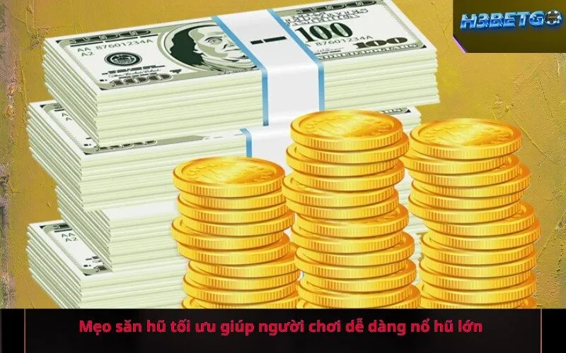 Mẹo săn hũ tối ưu giúp người chơi dễ dàng nổ hũ lớn